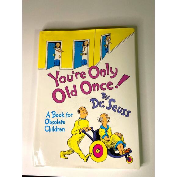 Dr. Seuss Hard Cover You’re Only Old Once A Book For Obsolete Children - Picture 1 of 5